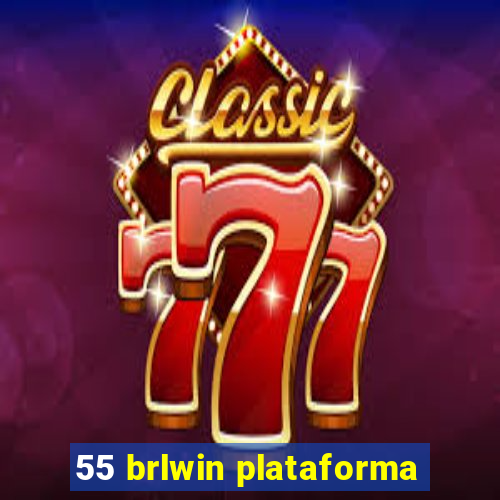 55 brlwin plataforma